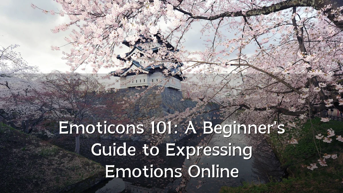 Emoticons 101: A Beginner's Guide to Expressing Emotions Online