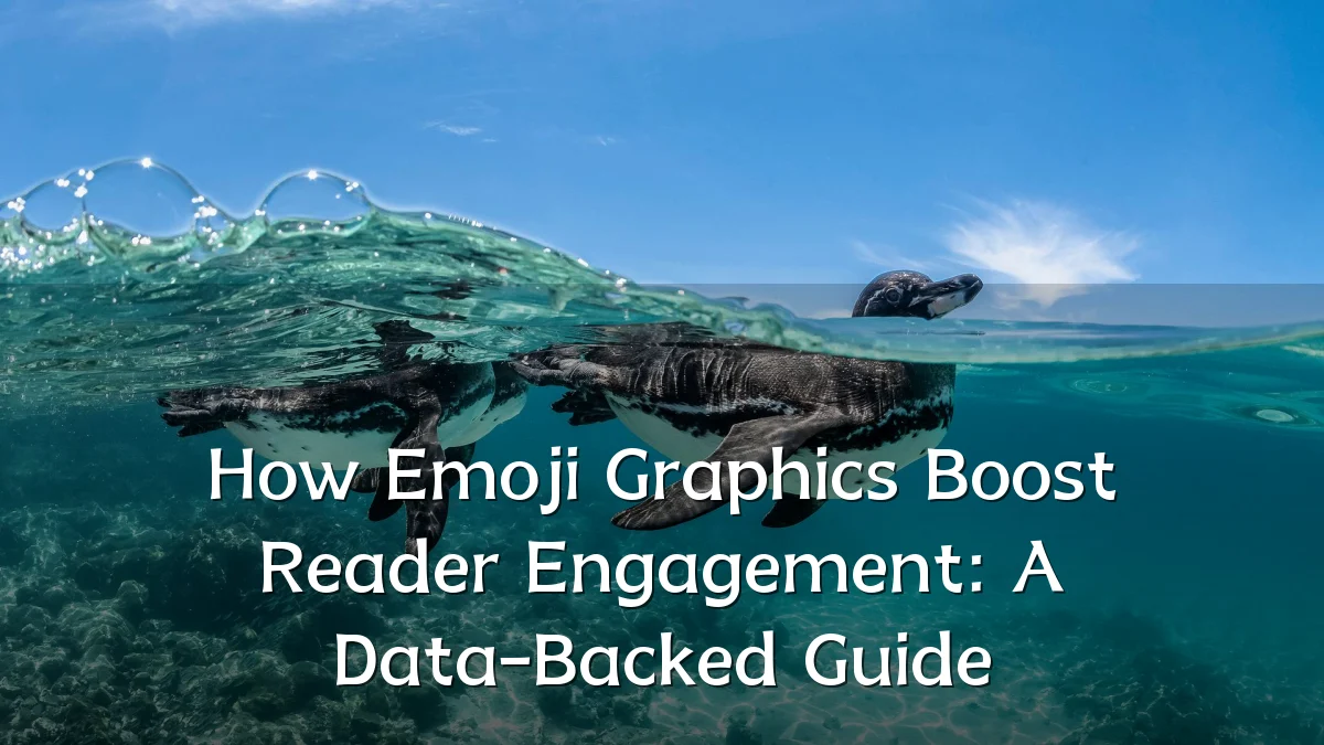 How Emoji Graphics Boost Reader Engagement: A Data-Backed Guide