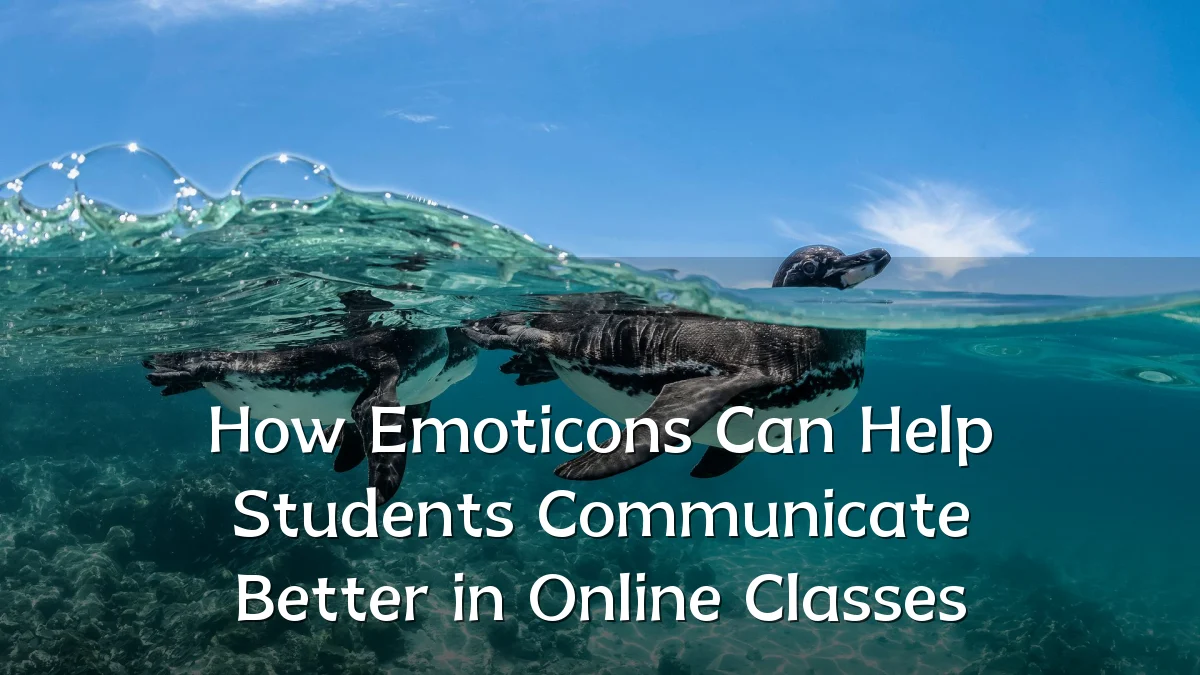 How Emoticons Can Help Students Communicate Better in Online Classes