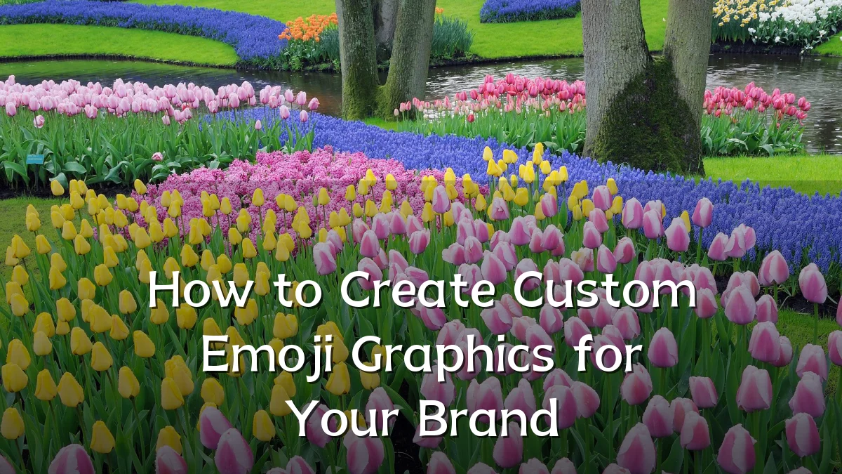 How to Create Custom Emoji Graphics for Your Brand