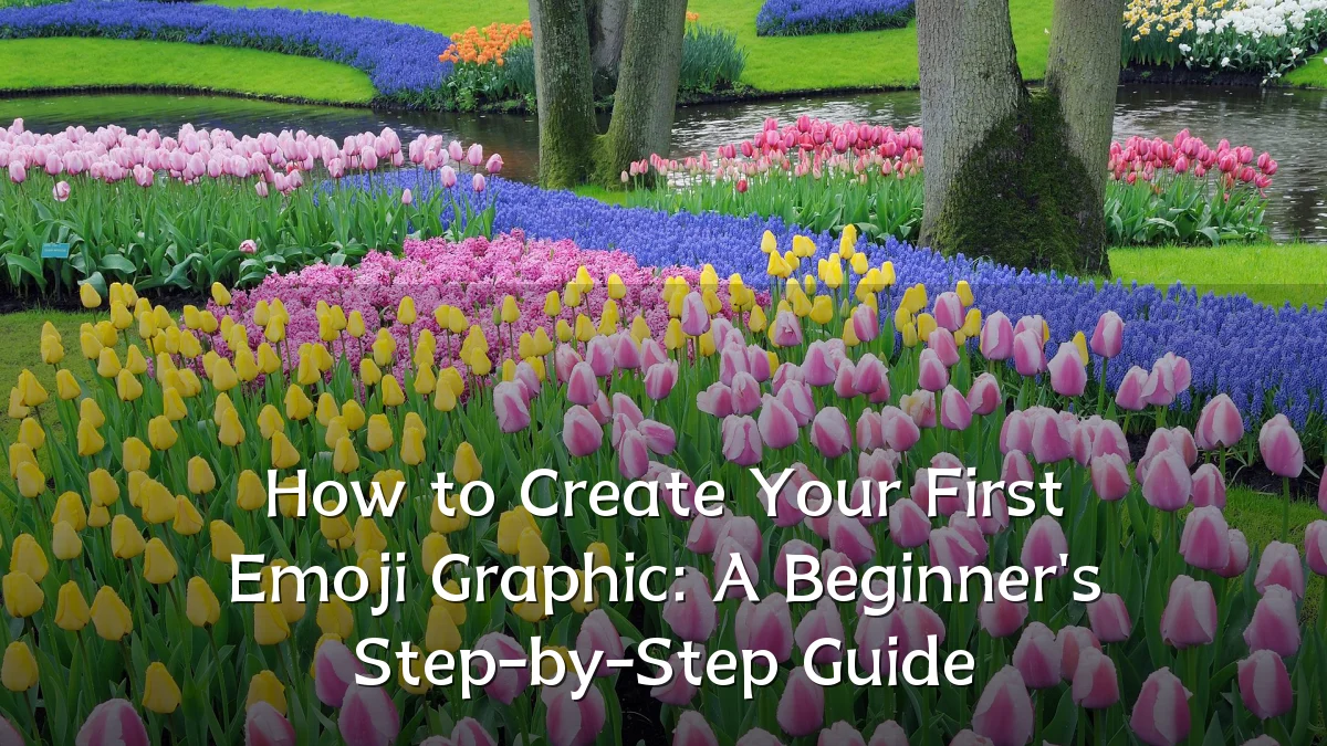 How to Create Your First Emoji Graphic: A Beginner's Step-by-Step Guide