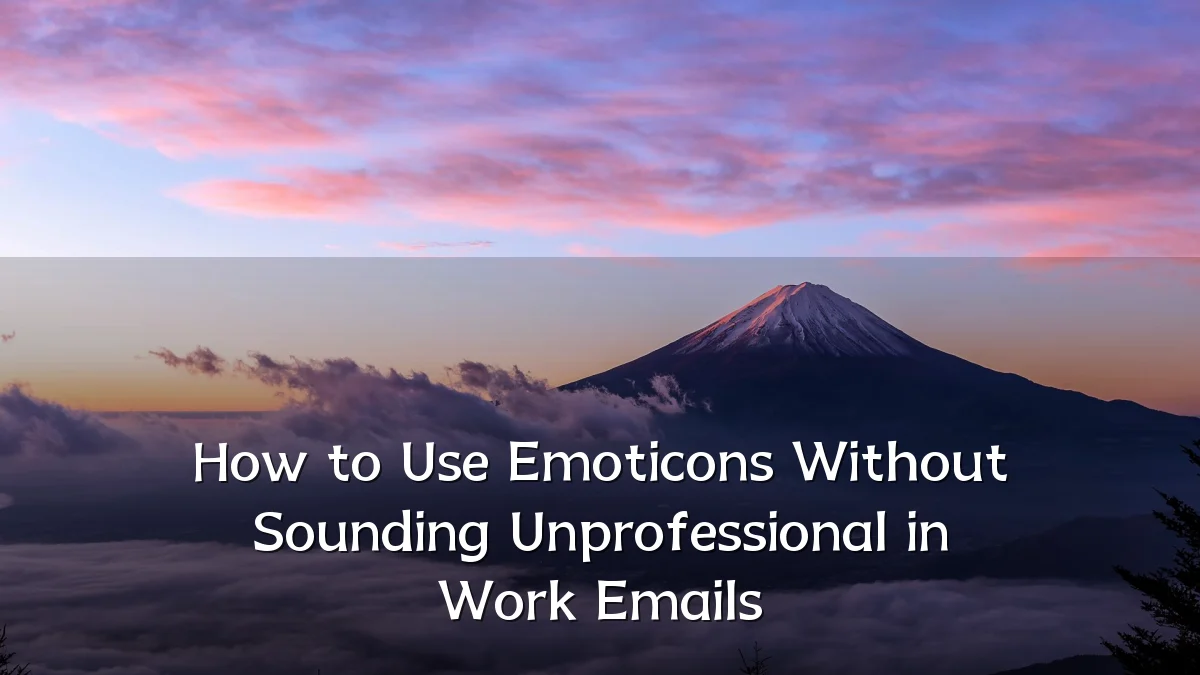 How to Use Emoticons Without Sounding Unprofessional in Work Emails