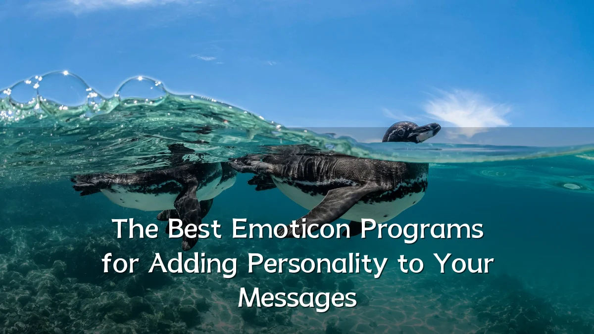 The Best Emoticon Programs for Adding Personality to Your Messages