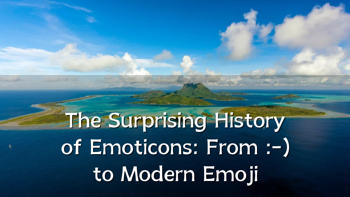 The Surprising History of Emoticons: From :-) to Modern Emoji