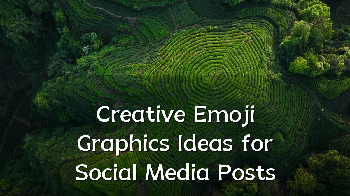 Creative Emoji Graphics Ideas for Social Media Posts
