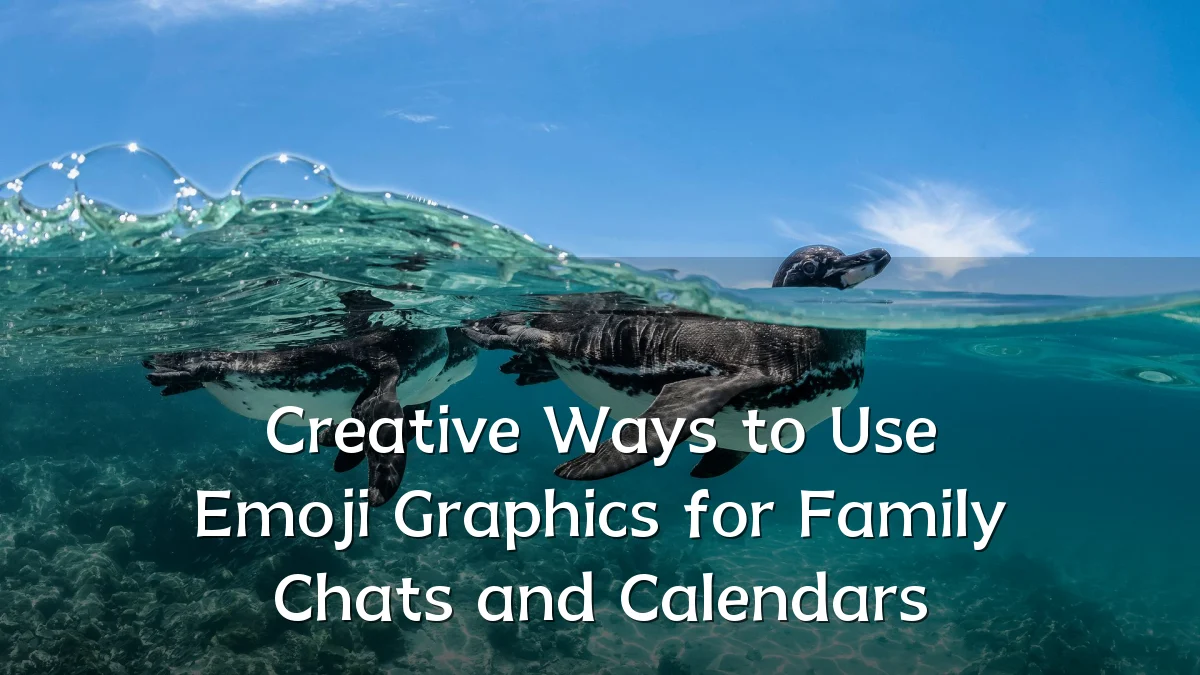 Creative Ways to Use Emoji Graphics for Family Chats and Calendars