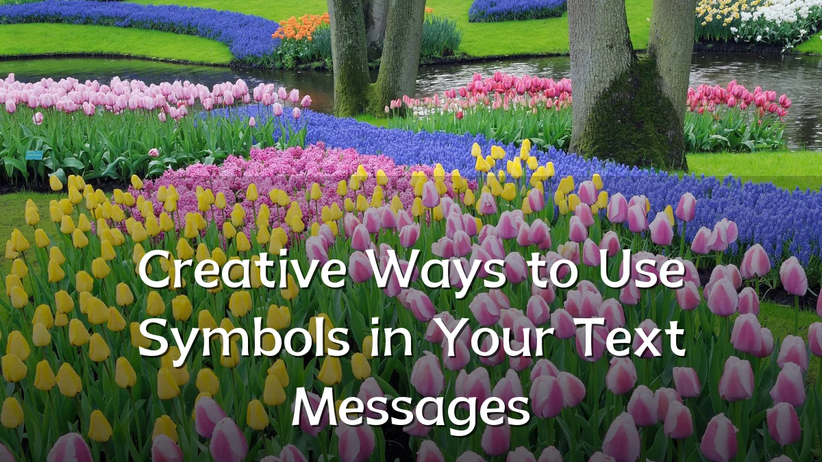 Creative Ways to Use Symbols in Your Text Messages