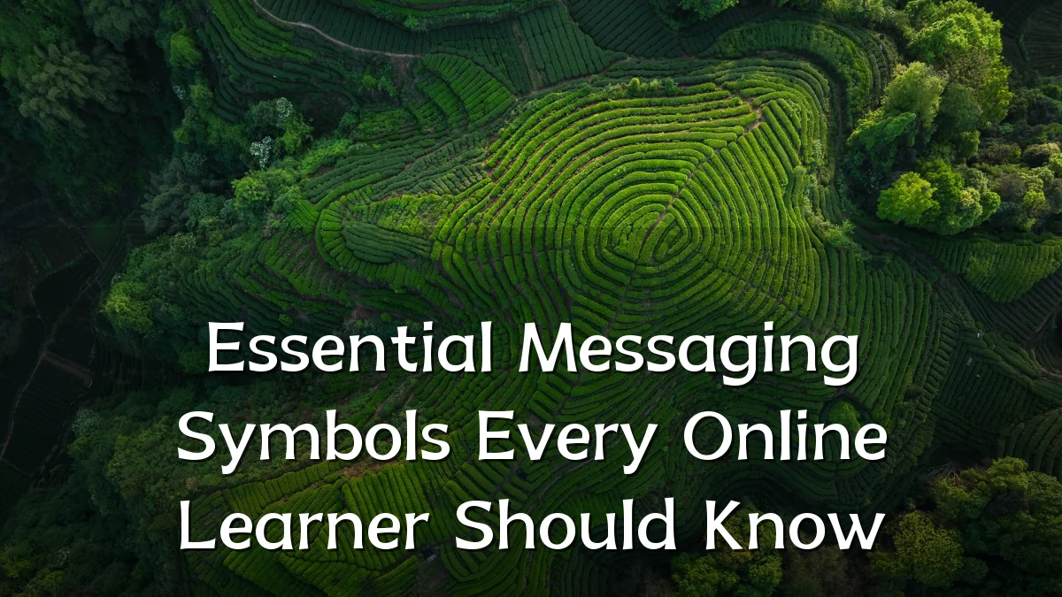 Essential Messaging Symbols Every Online Learner Should Know