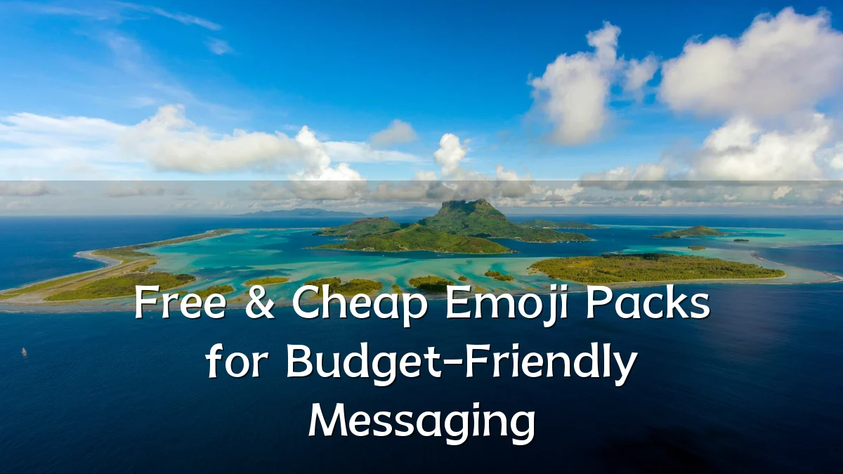 Free & Cheap Emoji Packs for Budget-Friendly Messaging