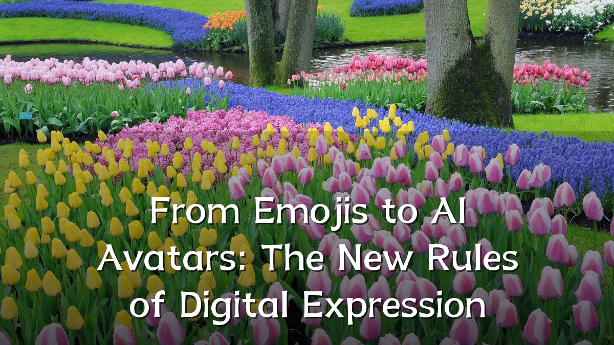 From Emojis to AI Avatars: The New Rules of Digital Expression