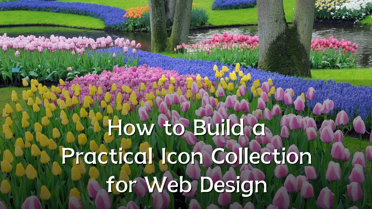 How to Build a Practical Icon Collection for Web Design