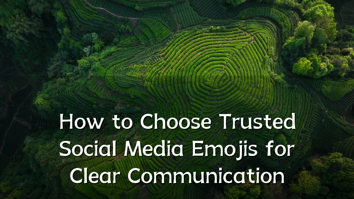 How to Choose Trusted Social Media Emojis for Clear Communication