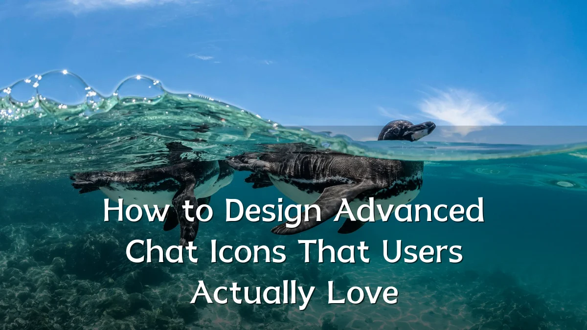 How to Design Advanced Chat Icons That Users Actually Love