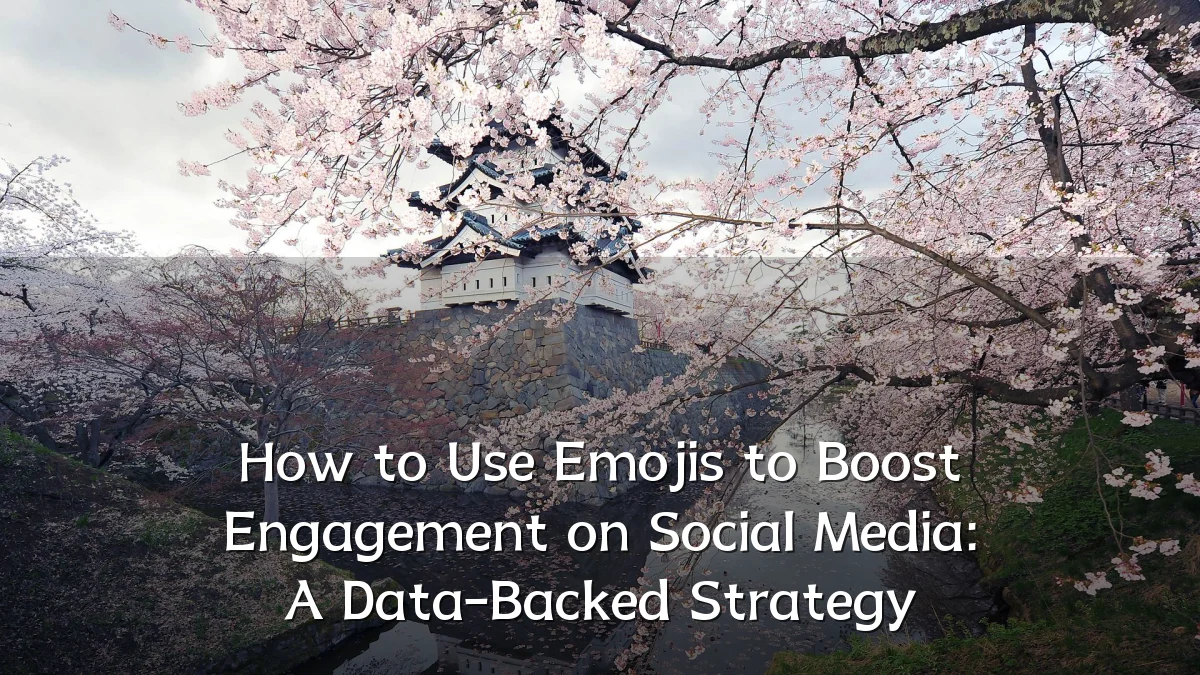 How to Use Emojis to Boost Engagement on Social Media: A Data-Backed Strategy