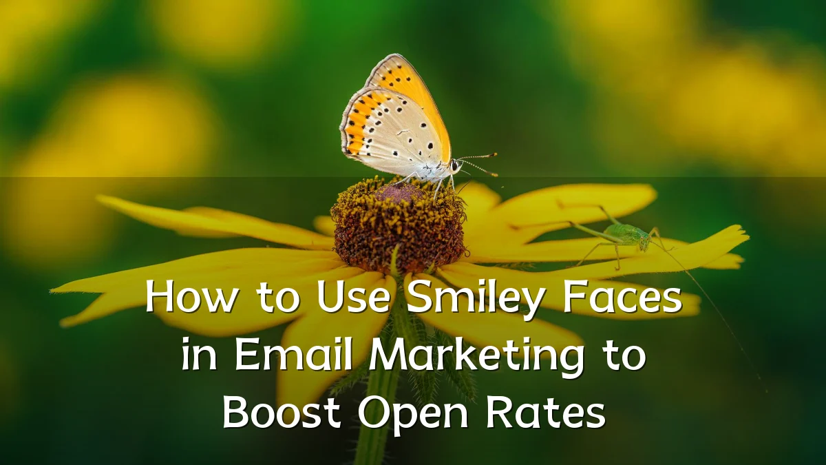 How to Use Smiley Faces in Email Marketing to Boost Open Rates