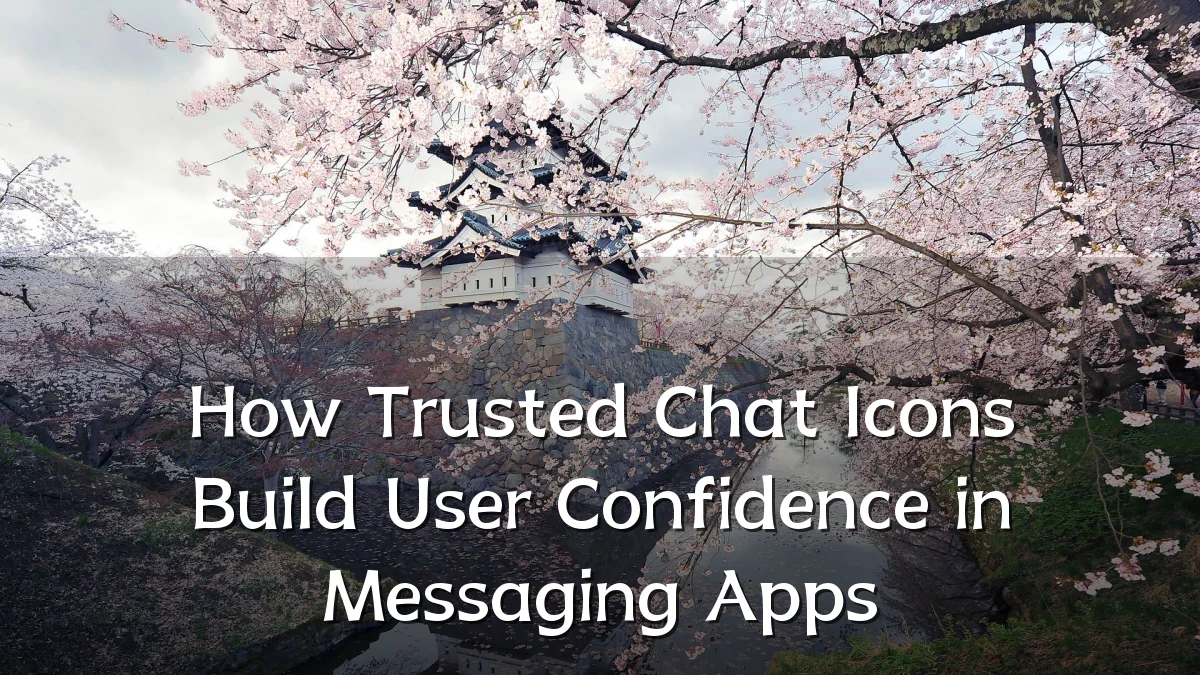 How Trusted Chat Icons Build User Confidence in Messaging Apps