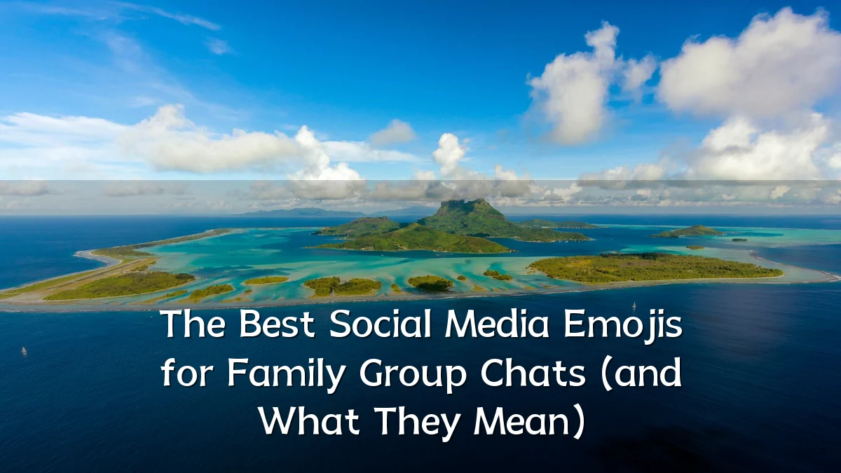 The Best Social Media Emojis for Family Group Chats (and What They Mean)
