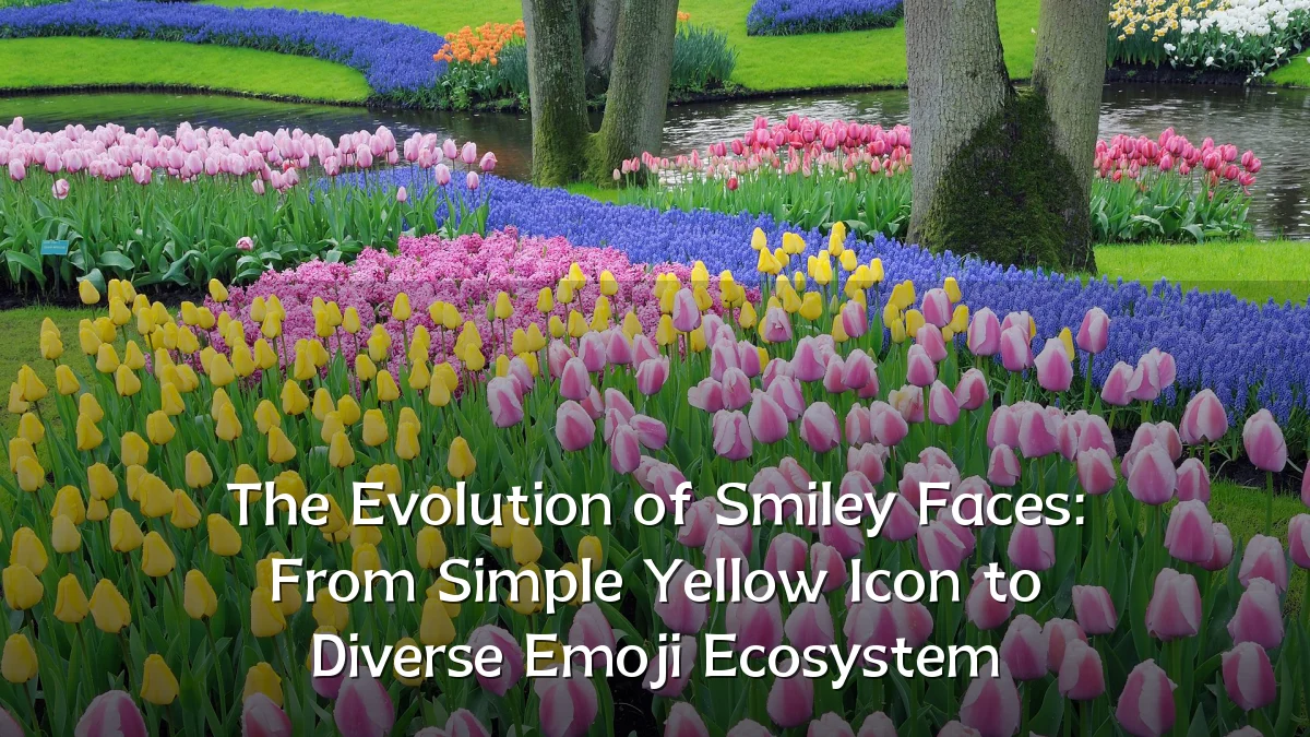 The Evolution of Smiley Faces: From Simple Yellow Icon to Diverse Emoji Ecosystem