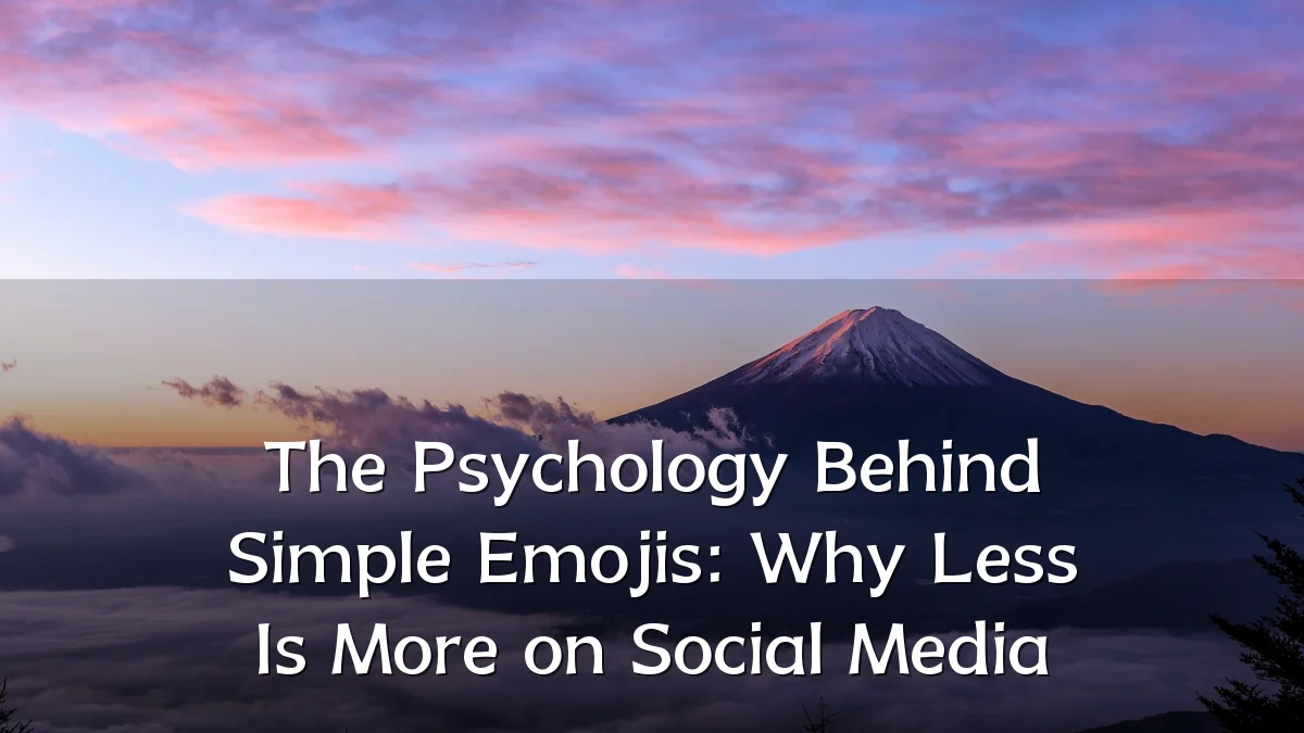 The Psychology Behind Simple Emojis: Why Less Is More on Social Media