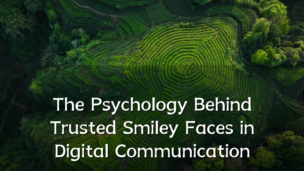 The Psychology Behind Trusted Smiley Faces in Digital Communication