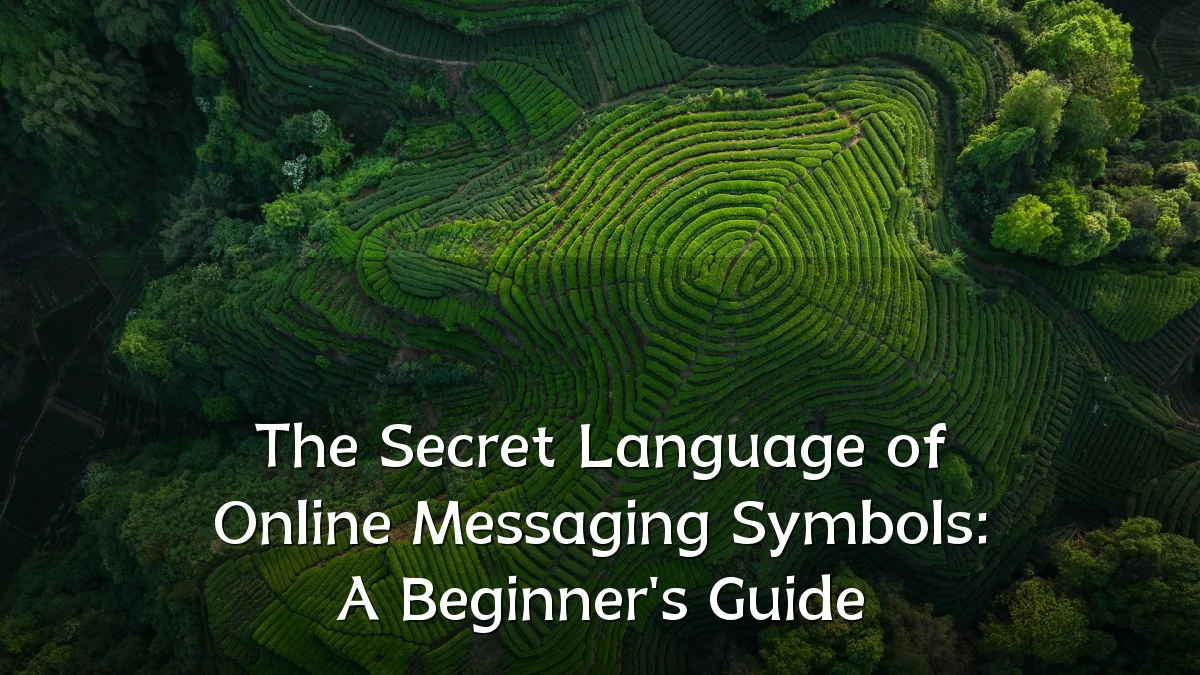 The Secret Language of Online Messaging Symbols: A Beginner's Guide