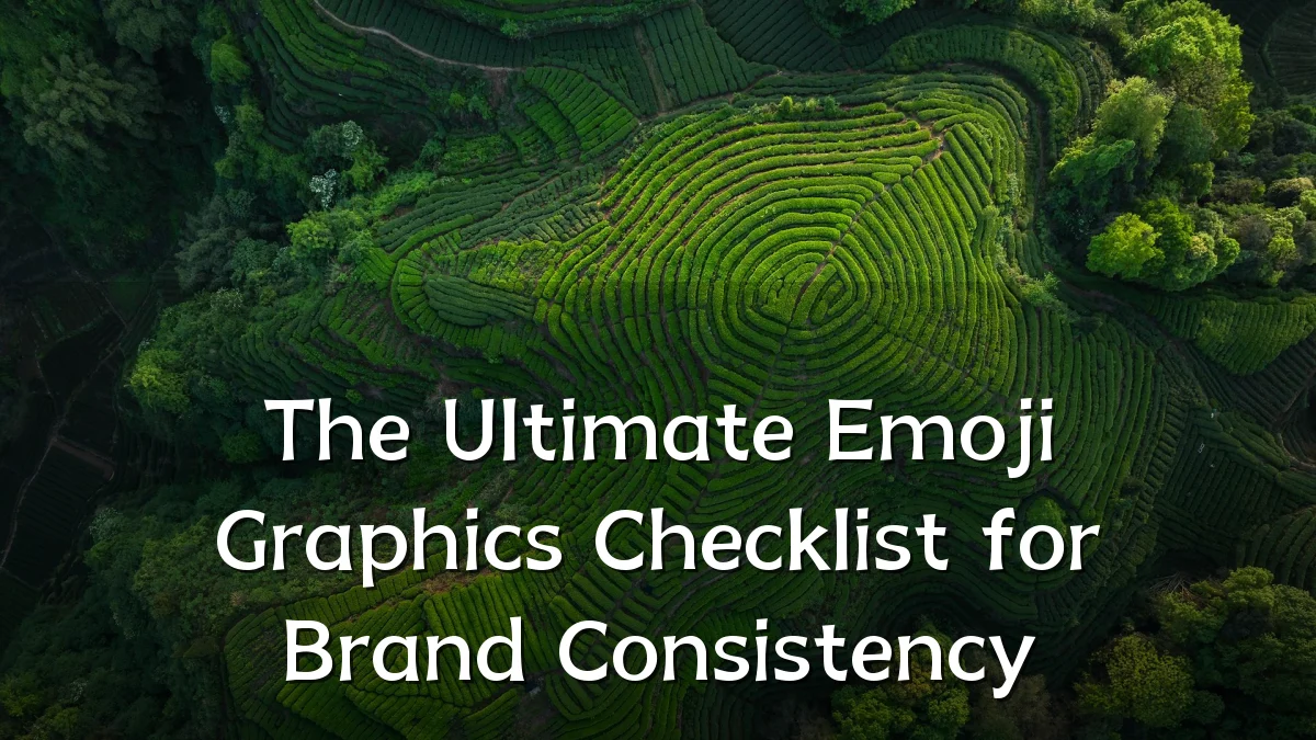 The Ultimate Emoji Graphics Checklist for Brand Consistency