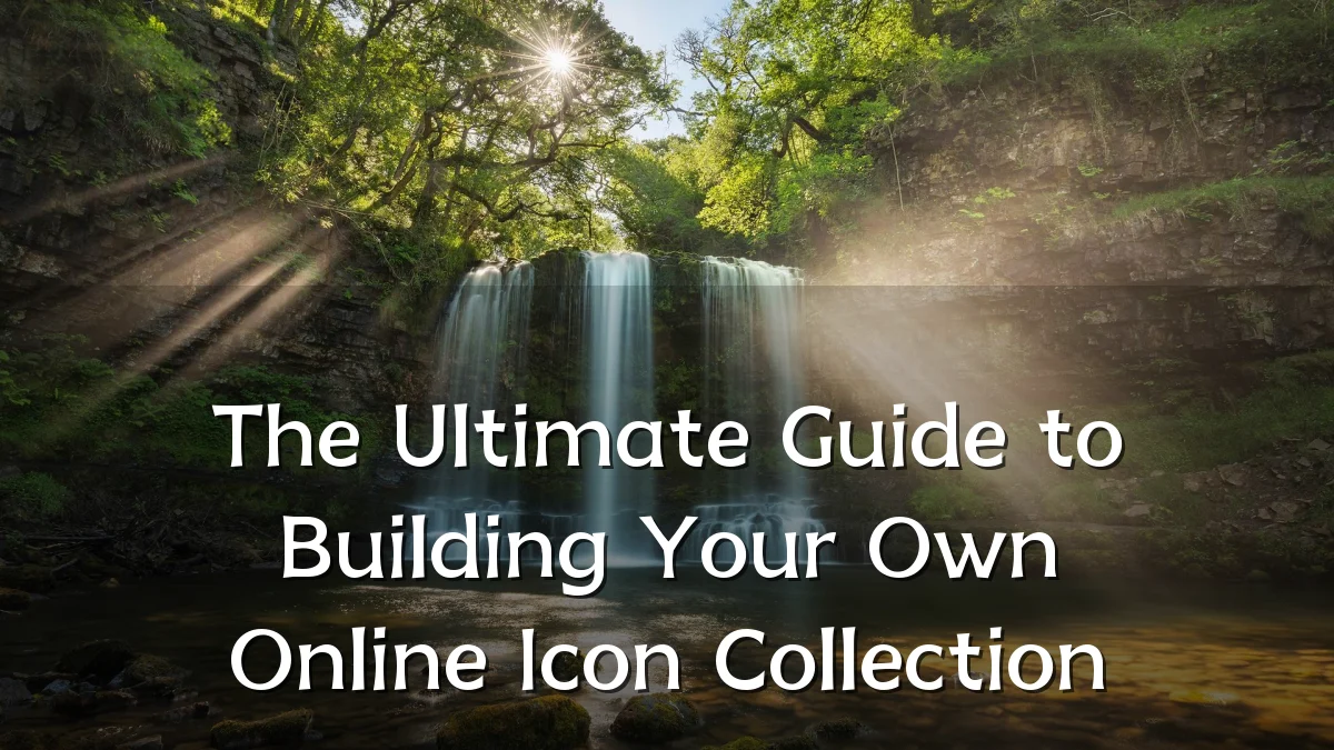 The Ultimate Guide to Building Your Own Online Icon Collection