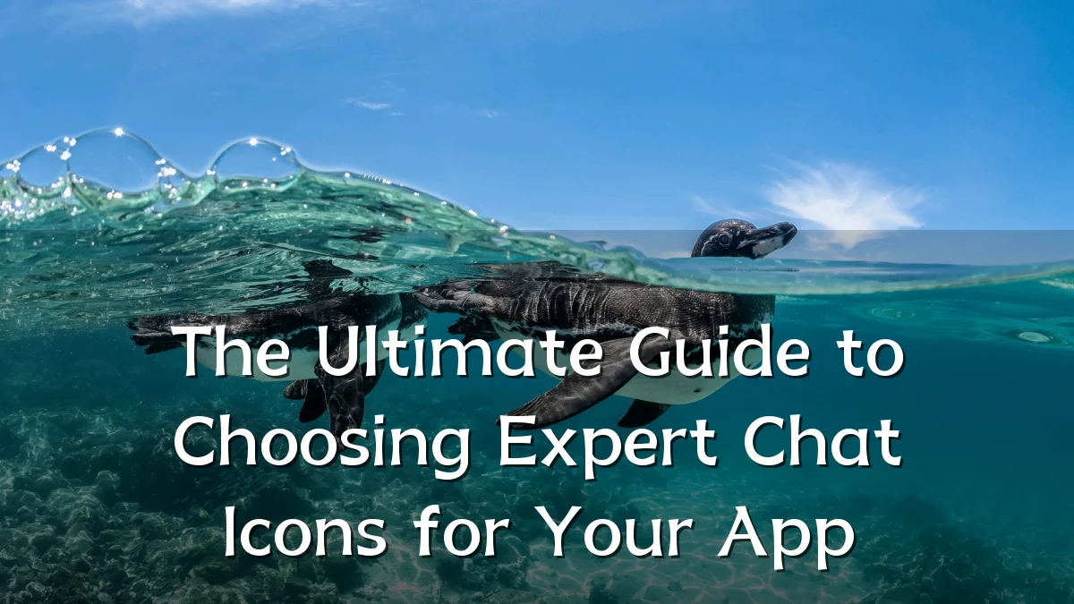The Ultimate Guide to Choosing Expert Chat Icons for Your App