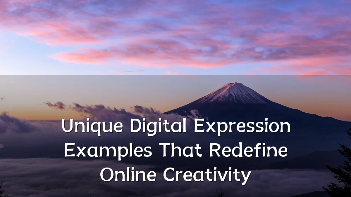 Unique Digital Expression Examples That Redefine Online Creativity