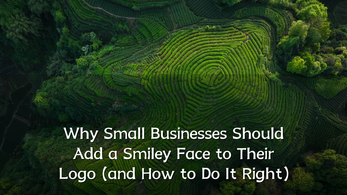 Why Small Businesses Should Add a Smiley Face to Their Logo (and How to Do It Right)