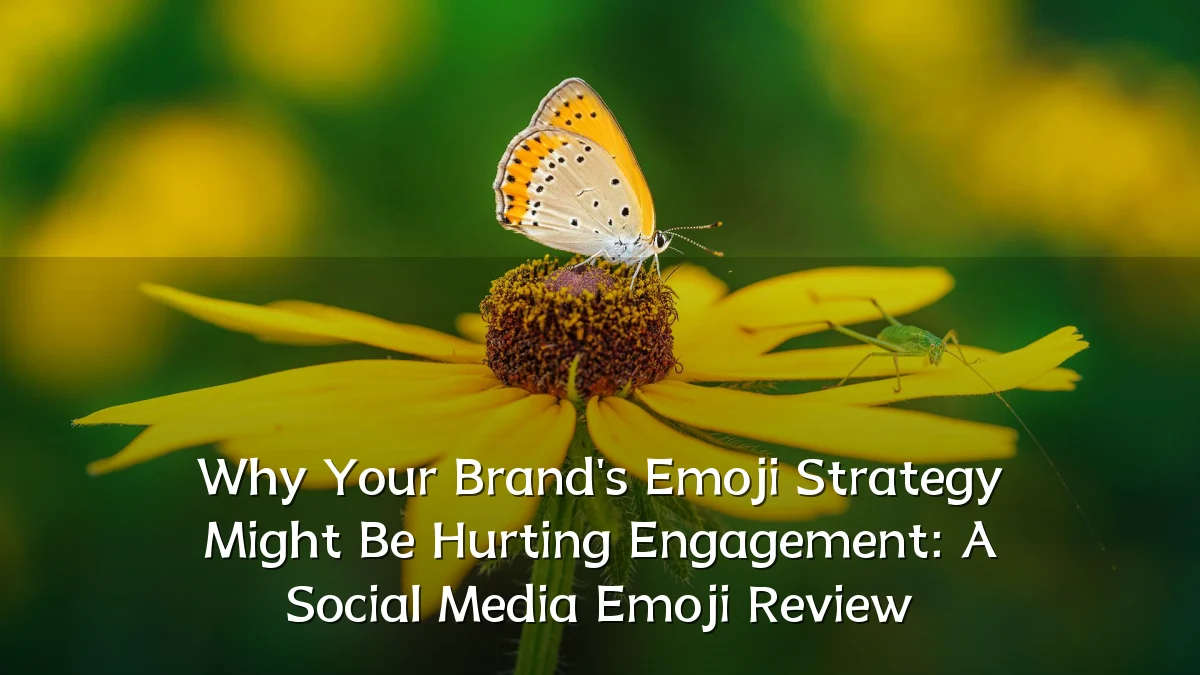 Why Your Brand's Emoji Strategy Might Be Hurting Engagement: A Social Media Emoji Review